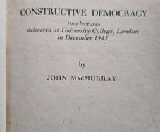 Constructive Democracy. Two Lectures Delivery At University College London Im December 1942 By John Macmurray. First Edition Hardback In Good Condition. See Photos For Same.