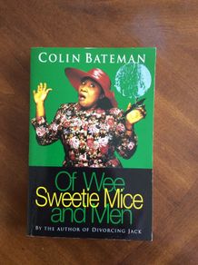 Of wee sweetie mice and men - Colin Bateman