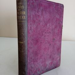 The Three Tours of Doctor Syntax: In Search of 1. The Picturesque, 2. Of Consolation, 3. Of a Wife - The Text Complete. (GT674)