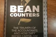 Bean Counters : The Triumph of the Accountants and How They Broke Capitalism