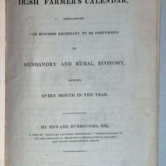 The Irish Farmer's Calendar, Containing the Business Necessary to be Performed, 1835 1st Ed. Edward Burroughs, Esq.