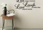 Live every moment Laugh every day Love beyond words - Wall stickers, sentence label.