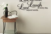 Live every moment Laugh every day Love beyond words - Wall stickers, sentence label.