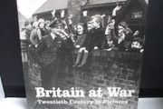 SALE!  BRITAIN AT WAR - Twentieth Century in Pictures