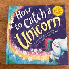 How To Catch A Unicorn