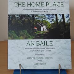 The Home Place: An Baile KCC - Vernacular Architecture in North and East Kerry 2016 FREEPOST
