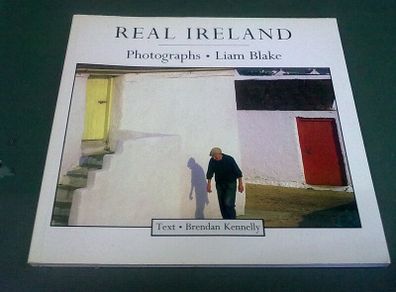 Real Ireland Photographs by Liam Blake Text by Brendan Kennelly