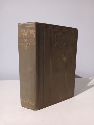 Literature in Ireland - Studies Irish and Anglo-Irish by Thomas MacDonagh First Edition