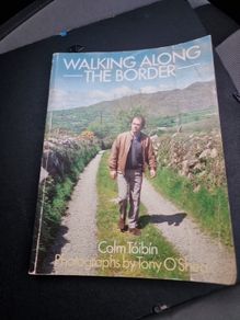 Colm Toibin . Walking Along the Border.