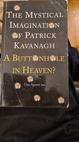 The Mystical Imagination Of Patrick Kavanagh A Buttonhole In Heaven. By Una Agnew SSl. Paperback