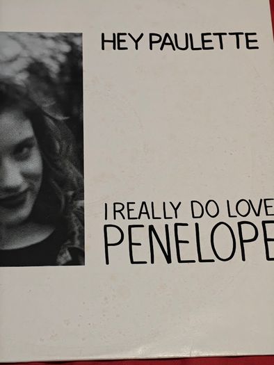 Hey Paulette - I Really Do Love Penelope