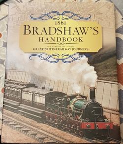 Bradshaw's 1861 Handbook Of Great British Railway Journeys (Originally Published In 1861 As 'Bradshaw's Descriptive Railway Hand-Book Of Great Britain and Ireland')
