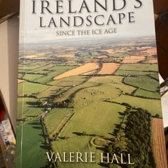The making of Irelands landscape by Valerie Hall