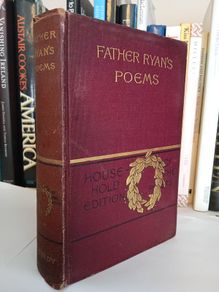 Poems: Patriotic, Religious, Miscellaneous by Abram J. Ryan. With an Introductory Essay by Rev. John Talbot Smith and an Appreciation by John Moran. (LP182)