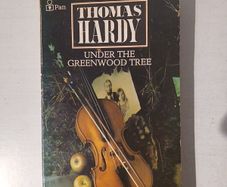 Under The Greenwood Tree by Thomas Hardy
