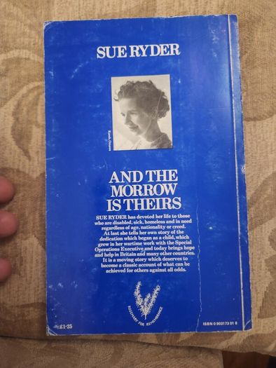 Sue Ryder And The Morrow Is Theirs. Forward  By Dame Anna Nagle. First Edition Paperback In Good Condition.