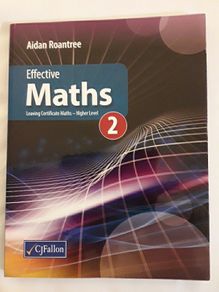 Leaving Cert Maths. Effective Maths 2 Aidan Roantree