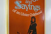 Songs and Sayings of an Ulster Childhood (1983) - Ulster Social History Book
