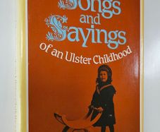 Songs and Sayings of an Ulster Childhood (1983) - Ulster Social History Book