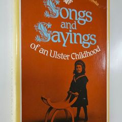 Songs and Sayings of an Ulster Childhood (1983) - Ulster Social History Book