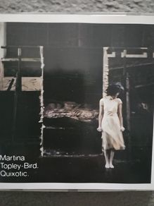 Martina Topley - Bird Quixotic.