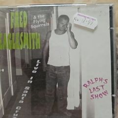 Fred Eaglesmith 2CD  - Ralph's Last Show
