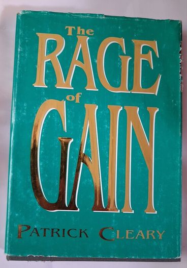 The Rage of Gain / Patrick Cleary / 1st ed. 1994