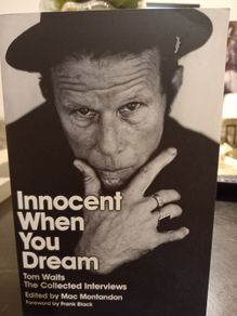 Innocent When You Dream: Tom Waits The Collected Interviews