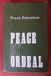 Peace by Ordeal/ Frank Pakenham/ 1962