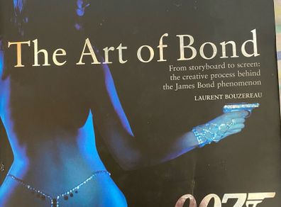 book The Art of Bond From Storyboard to Screen : the Creative Process Behind the James Bond Phenomenon