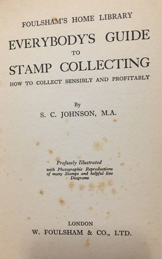 Everybody's Guide to Stamp Collecting by SC Johnso MA. Hardback 124 pages
