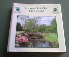 Lisburn Golf Club 1905-2005 Ireland Irish Antrim local history