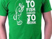 Born To Fish - forced to Work Funny Mens T-Shirt Size S-XXL