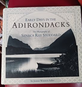 The Photographs of Seneca Ray Stoddard/ Early days in the Irondacks/1997