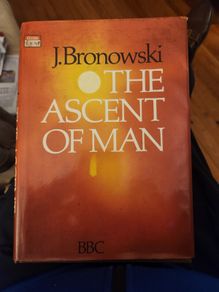 The Ascent Of Man By J. Bronowski Large Volume Hardback With Dustjacket In Good Condition.