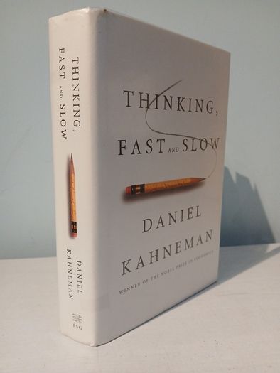 Thinking, Fast and Slow by Daniel Kahneman