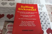 Selling Sickness: Why the Sickness Industry Thrives Ronnie Plant SIGNED