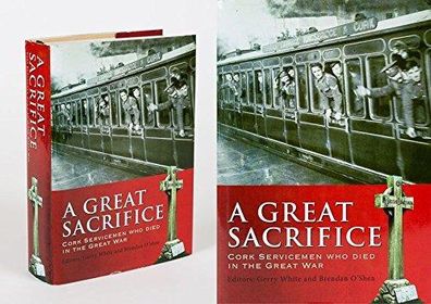 A Great Sacrifice - Cork Servicemen Who Died In The Great War