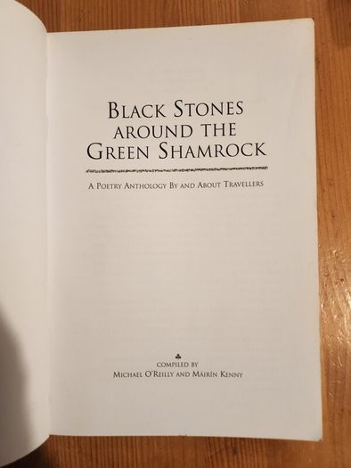 Travlers. Black Stones Around The Green Shamrock.  A Poetry Anthology  By And About Travlers. Compiled By Michael O'reilly And Mairin Kenny. First Edition Paperback In Good Condition.
