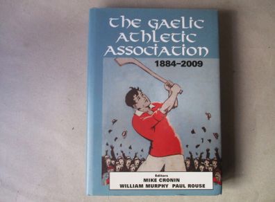 The Gaelic Athletic Association 1884 - 2009