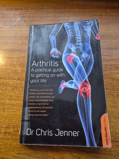 Arthritis. A Practical Guide to Getting on with your Life. Dr Chris Jenner