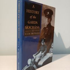 A History of the Garda Siochana by Liam McNiffe