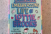The Extremely Embarrassing Life of Lottie Brooks - Katie Kirby