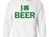 I Clover Beer I'm Irish funny St. Patrick's day hoodie