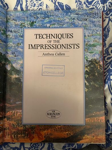 Techniques of the Impressionists 1982 Hardcover Anthea Callen