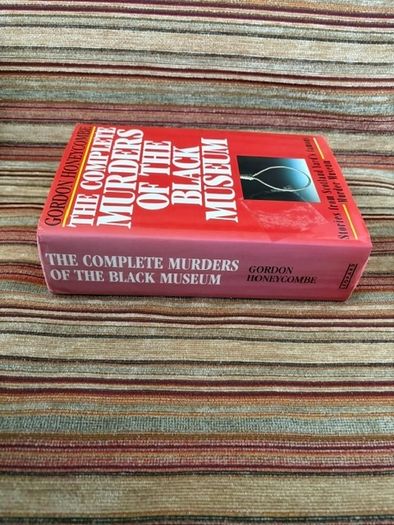 The Complete Murders of the Black Museum by Gordon Honeycombe