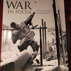 War in Focus /150 Years of Dramatic Photography From The Battlefield/ Paul Brewer / 2005