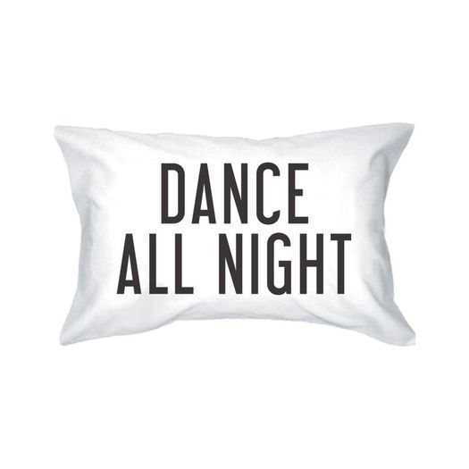Dance All Night Sleep All Day Pillowcases