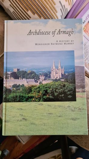 Archdiocese Of Armagh. A History By Monsignor Raymond Murray. Large Volume Book With Dustjacket In Very Good Condition.