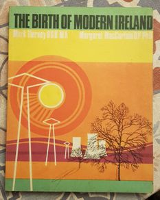 The Birth Of Modern Ireland by Mark Tierney & Margaret MacCurtain